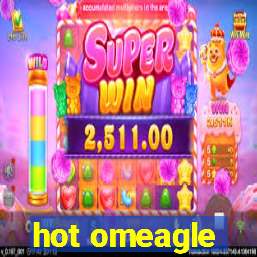 hot omeagle